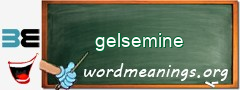 WordMeaning blackboard for gelsemine